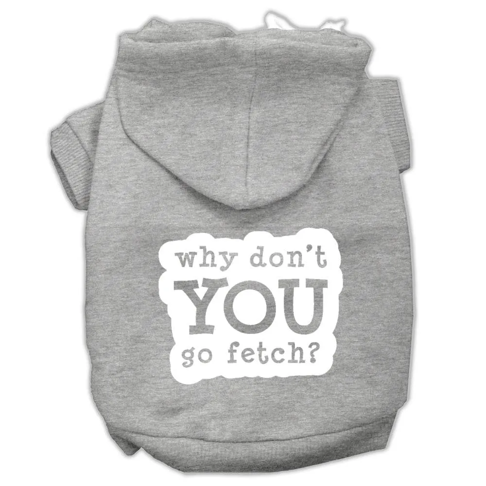 You Go Fetch Screen Print Pet Hoodies Grey Size Xs (8)